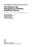 The Diagnosis and Management of Paediatric Respiratory Disease