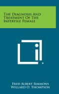 The Diagnosis and Treatment of the Infertile Female