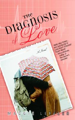 The Diagnosis of Love - Leffler, Maggie