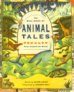 The Dial Book of Animal Tales: From Around the World - Adler, Naomi