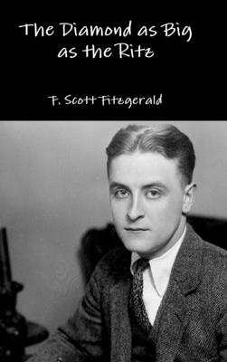 The Diamond as Big as the Ritz - Fitzgerald, F Scott