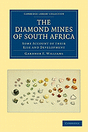 The Diamond Mines of South Africa: Some Account of Their Rise and Development