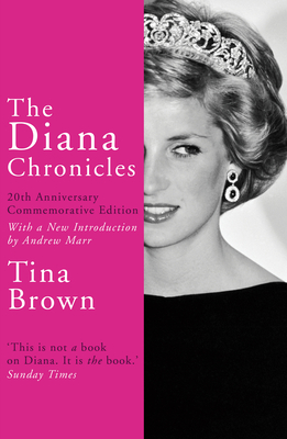 The Diana Chronicles: 20th Anniversary Commemorative Edition - Brown, Tina