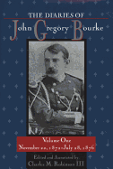 The Diaries of John Gregory Bourke v. 1; November 20, 1872-July 28, 1876