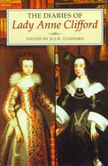 The Diaries of Lady Anne Clifford