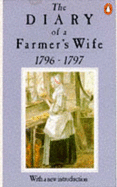 The Diary of a Farmer's Wife 1796-1797 - 