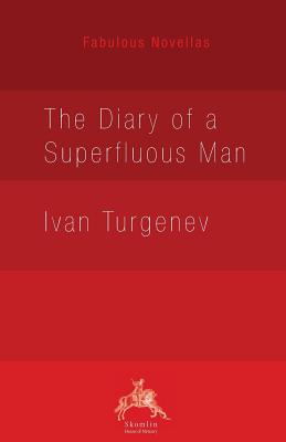 The Diary of a Superfluous Man - Turgenev, Ivan, and Garnett, Constance (Translated by)