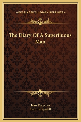 The Diary Of A Superfluous Man - Turgenev, Ivan, and Turgenev, Ivan Sergeevich