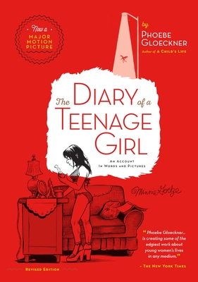 The Diary of a Teenage Girl, Revised Edition: An Account in Words and Pictures - Gloeckner, Phoebe