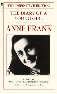 The Diary of a Young Girl: The Definitive Edition - Frank, Anne, and Frank, Otto H (Editor), and Pressler, Mirjam (Editor)