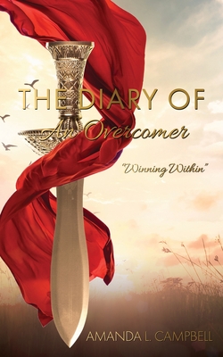 The Diary Of An Overcomer: "Winning Within" - Campbell, Amanda L, and Bellamy, Pastor Cynthia (Foreword by)