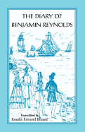 The Diary of Benjamin Reynolds: The Journal of a Voyage 'round Cape Horn from Philadelphia to Chile and Back Again Via Rio de Janiero in 1840-41