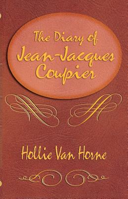 The Diary of Jean-Jacques Coupier - Van Horne, Hollie