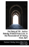 The Diary of Mr. Justice Rokeby: Printed from a Ms. in the Possession of Sir Henry Peek, Bart