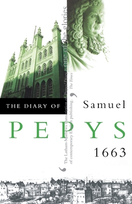 The Diary of Samuel Pepys: Volume Iv - 1663 - Pepys, Samuel, and Latham, R. C. (Editor), and Matthews, W. (Editor)