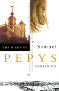 The Diary of Samuel Pepys: Volume X - Companion