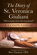 The Diary of St. Veronica Giuliani: A Compendium: "Tell Everyone Love has been found!"