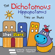 The Dichotomous Hippopotamus Tries on Shoes