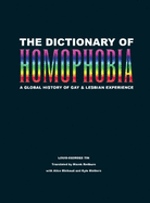 The Dictionary of Homophobia: A Global History of Gay & Lesbian Experience