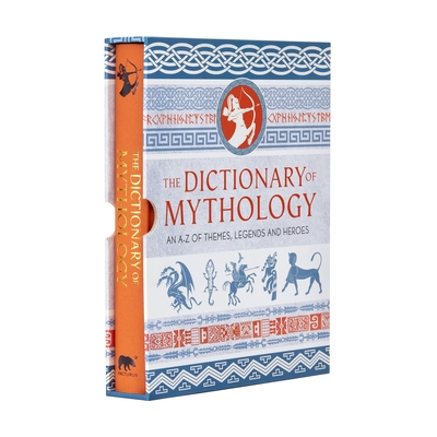 The Dictionary of Mythology: An A-Z of Themes, Legends and Heroes - Coleman, Ja