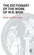 The Dictionary of the Work of W.R. Bion