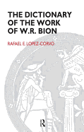 The Dictionary of the Work of W.R. Bion