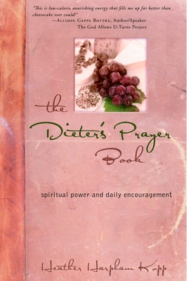 The Dieter's Prayer Book: Spiritual Power and Daily Encouragement - Kopp, Heather