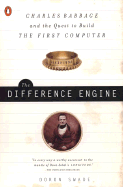 The Difference Engine: Charles Babbage and the Quest to Build the First Computer - Swade, Doron