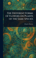 The Different Forms of Flowers on Plants of the Same Species