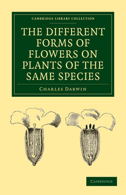 The Different Forms of Flowers on Plants of the Same Species - Darwin, Charles