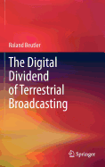 The Digital Dividend of Terrestrial Broadcasting