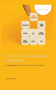 The Digital Marketing Handbook: A Comprehensive Guide to Online Advertising