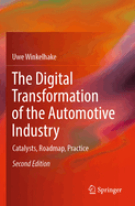 The Digital Transformation of the Automotive Industry: Catalysts, Roadmap, Practice