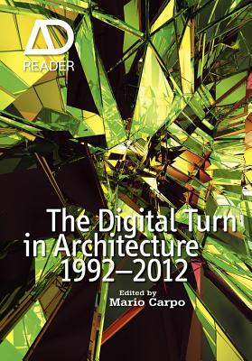 The Digital Turn in Architecture 1992 - 2012 - Carpo, Mario (Editor)