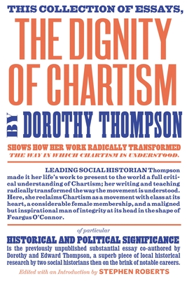 The Dignity of Chartism - Thompson, Dorothy, and Roberts, Stephen (Editor), and Thompson, E P (Contributions by)