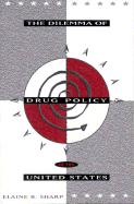 The Dilemma of Drug Policy in the United States - Sharp, Elaine B