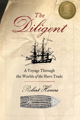 The Diligent: Worlds of the Slave Trade - Harms, Robert