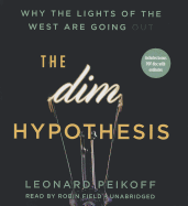 The Dim Hypothesis: Why the Lights of the West Are Going Out