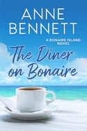 The Diner on Bonaire: A Bonaire Island Novel