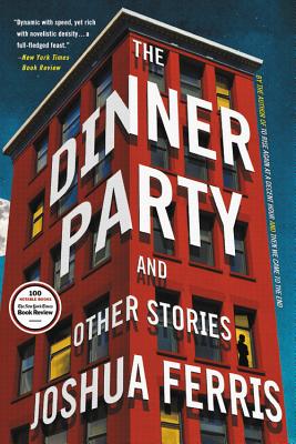 The Dinner Party: Stories - Ferris, Joshua