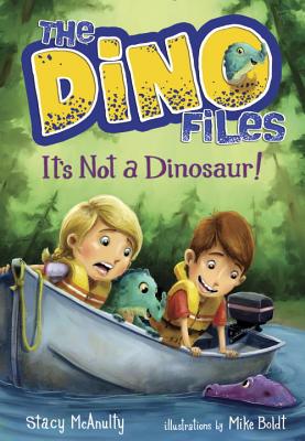 The Dino Files #3: It's Not a Dinosaur! - McAnulty, Stacy