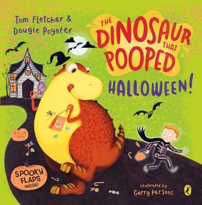 The Dinosaur that Pooped Halloween!: A spooky lift-the-flap adventure - Fletcher, Tom, and Poynter, Dougie