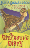 The Dinosaur's Dairy - Donaldson, Julia, and Boon, Debbie (Illustrator)