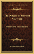 The Diocese of Western New York: History and Recollections