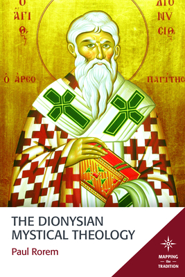 The Dionysian Mystical Theology - Rorem, Paul (Editor)
