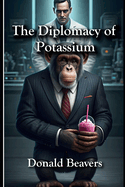 The Diplomacy of Potassium