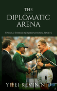 The Diplomatic Arena: Untold Stories in International Sports