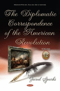 The Diplomatic Correspondence of the American Revolution: Volume 12