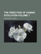 The Direction of Human Evolution Volume 1