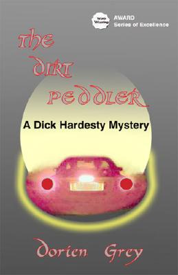 The Dirt Peddler: A Dick Hardesty Mystery - Grey, Dorien